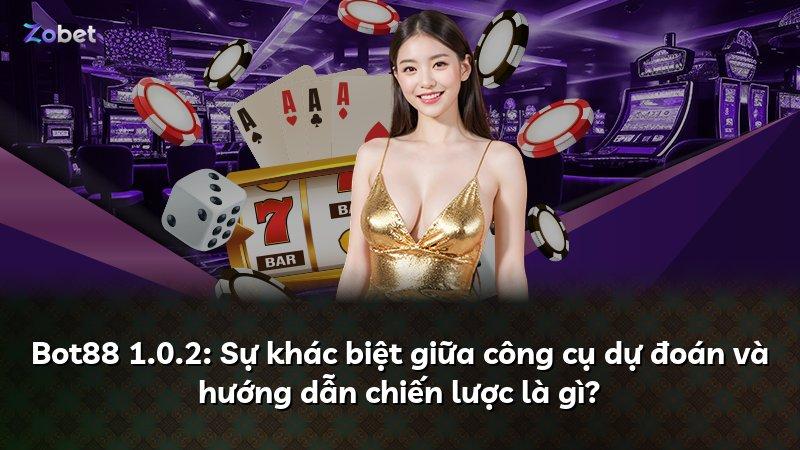 Bot88 1.0.2: Sự khác biệt giữa công cụ dự đoán và hướng dẫn chiến lược là gì?