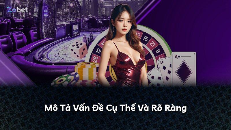 Mô Tả Vấn Đề Cụ Thể Và Rõ Ràng