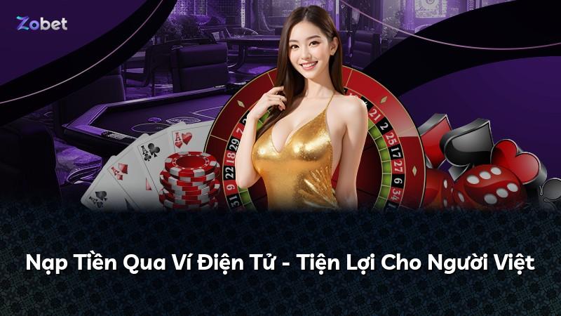 Nạp Tiền Qua Ví Điện Tử - Tiện Lợi Cho Người Việt