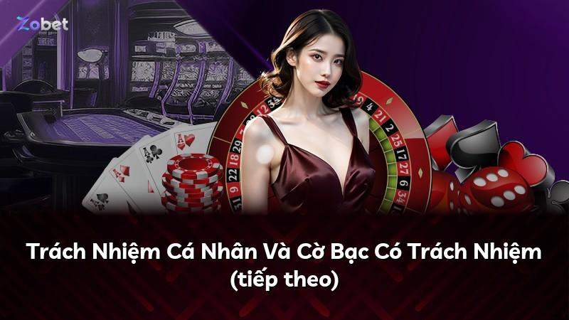Trách Nhiệm Cá Nhân Và Cờ Bạc Có Trách Nhiệm (tiếp theo)