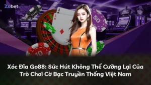 Xóc Đĩa Go88: Sức Hút Không Thể Cưỡng Lại Của Trò Chơi Cờ Bạc Truyền Thống Việt Nam