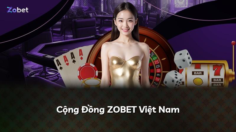 Cộng Đồng ZOBET Việt Nam