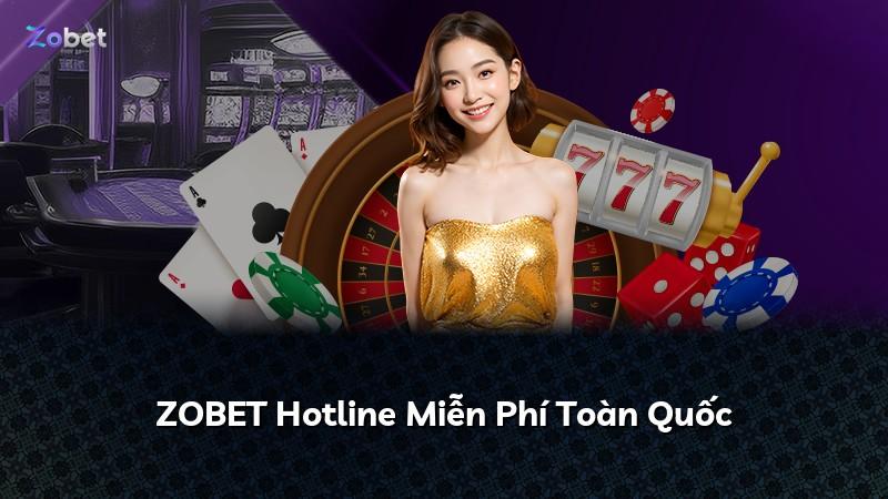 ZOBET Hotline Miễn Phí Toàn Quốc